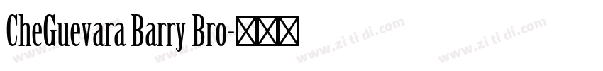 CheGuevara Barry Bro字体转换